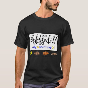 HAO Blessed Holy Anointing Oil - Exodus 30 T-Shirt