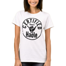 HAOLE CERTIFIED SHAKA HAWAII