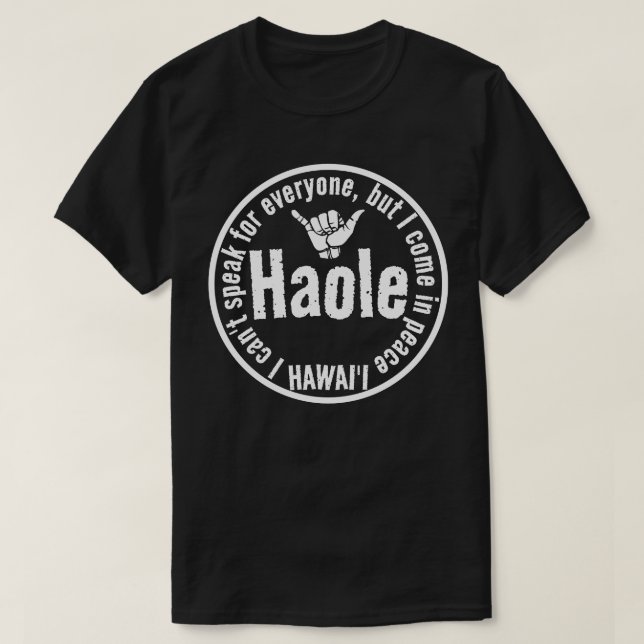 HAOLE - I COME IN PEACE SHAKA HAWAII Wht T-Shirt (Design Front)