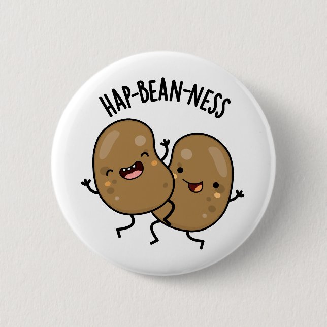 Hap-bean-ness Funny Bean Pun  2 Inch Round Button (Front)