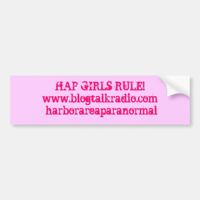 HAP GIRLS RULE!www.blogtalkradio.com/harborarea... Bumper Sticker (Front)