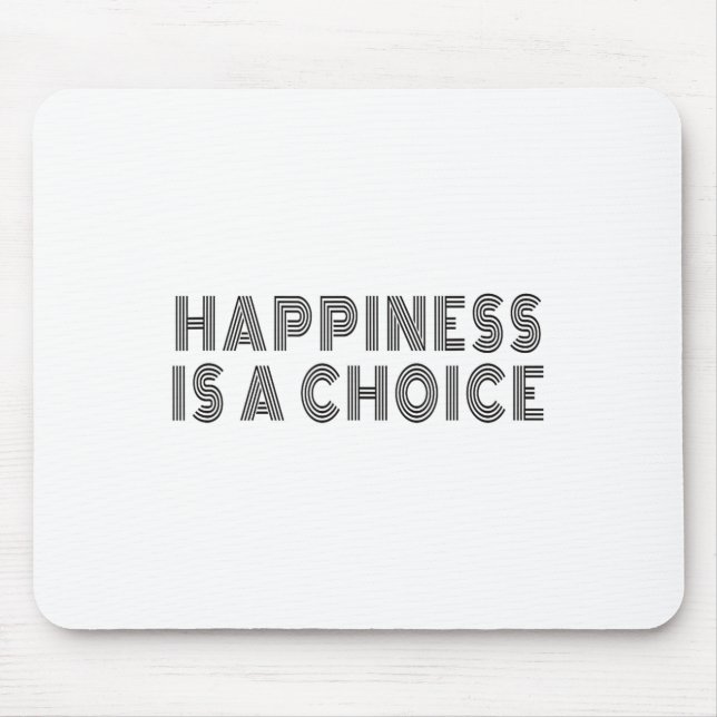 Hapness Is A Choice Motivational Quote Insration S Mouse Pad (Front)