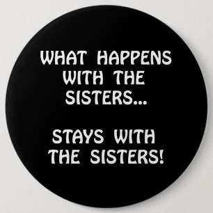 Happens Sisters 6 Inch Round Button