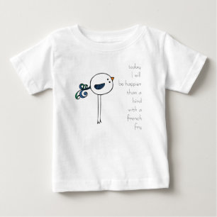 happier than a bird with a french fry baby T-Shirt
