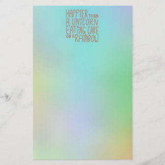 Happier Than A Unicorn Eating Cake On A Rainbow. Stationery