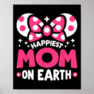 Happiest Mom On Earth Mother's Day Mother Family  Poster