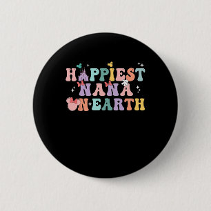 Happiest Nana On Earth Groovy Mom Mother's Day 1 2 Inch Round Button
