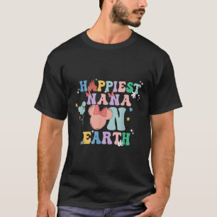 Happiest Nana On Earth Groovy Mom Mothers Day _1 T-Shirt