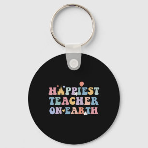 Happiest Teacher On Earth Ck To School First Day O Keychain