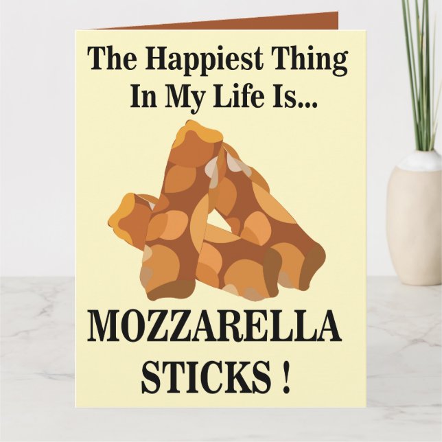 Happiest Thing In My Life Is Mozzarella Sticks  Card (Front)