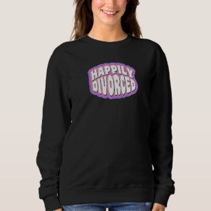 Happily Divorced Cute Funny Divorce Party Sweatshirt