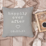 Happily Ever After | Custom Wedding Date Throw Pillow<br><div class="desc">Create a sweet keepsake with our neutral grey pillow featuring "happily ever after" in soft ivory vintage typewriter lettering. Personalize with a wedding or anniversary date for a perfect gift for newlyweds or your favourite couple. A small heart in the centre completes the design for a chic rustic farmhouse look....</div>