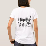 Happily ever after wedding honeymoon t-shirt<br><div class="desc">Happily ever after wedding day gift design. With space to personalize. Make your wedding gift buying easier with this thoughtful gift. Part of a coordinating collection.</div>