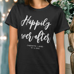 Happily ever after Wedding Personalized Black T-Shirt<br><div class="desc">Make a statement with this personalized wedding t-shirt! The words 'Happily ever after' are written in a trendy script font,  and below you can add a custom name,  wedding date,  location or other text. A lovely gift for any bride! Colours: black and white.</div>