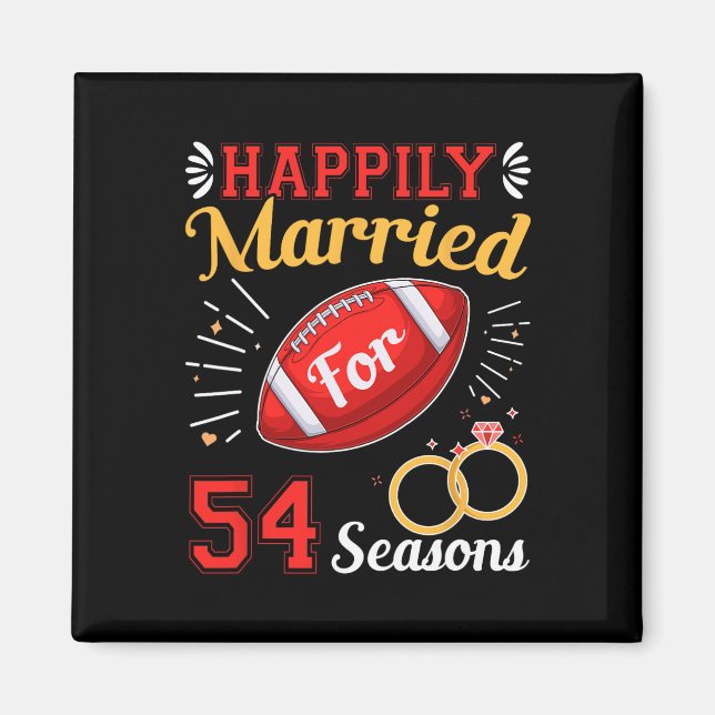 Happily Married For 54 Seasons 54th Wedding Annive Magnet (Front)
