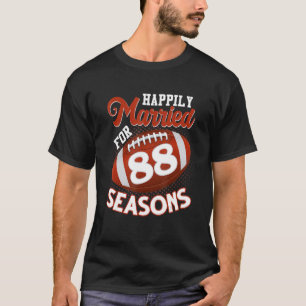 Happily Married For 88 Football Seasons 88th Anni T-Shirt