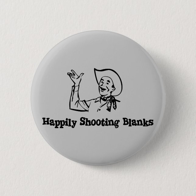 Happily Shooting Blanks 2 Inch Round Button (Front)
