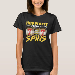 Happines Comes In Spins Lucky Las Veagas Casino Ga T-Shirt