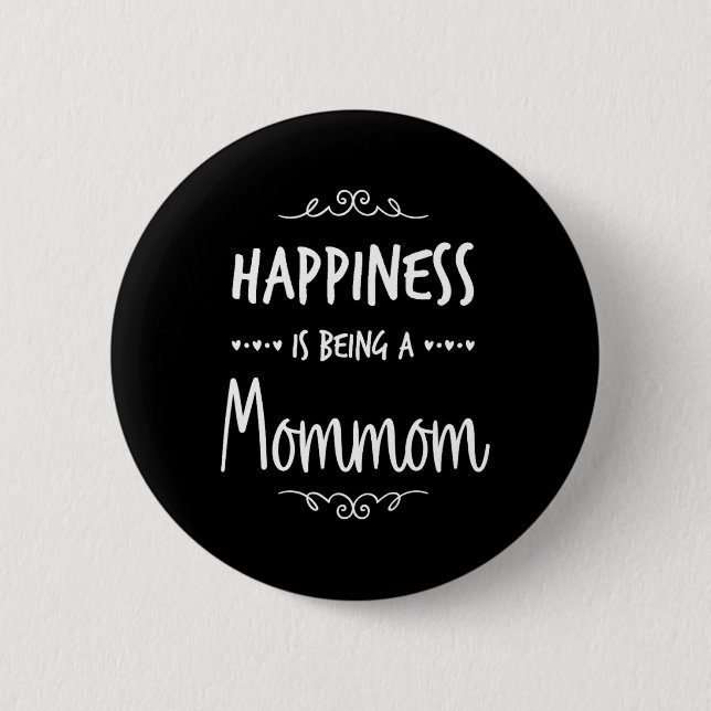 Happiness Being A Mommom Special Grandma  2 Inch Round Button (Front)