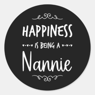 Happiness Being A Nannie Special Grandma  Classic Round Sticker