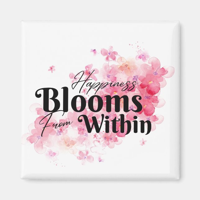 Happiness Blooms From Within Magnet (Front)