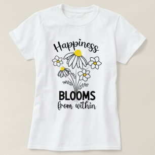 Happiness Blooms from Within Quote T-Shirt