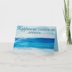 Happiness Comes In Waves          Folded Note Card