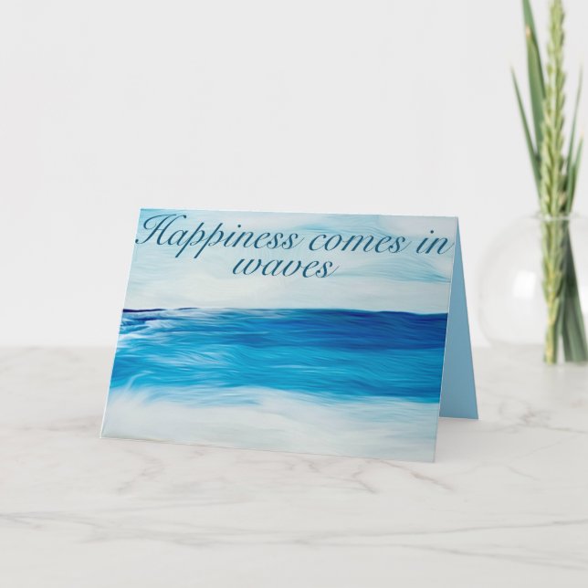 Happiness Comes In Waves          Folded Note Card (Front)
