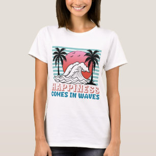 Happiness Comes in Waves Retro Beach  T-Shirt