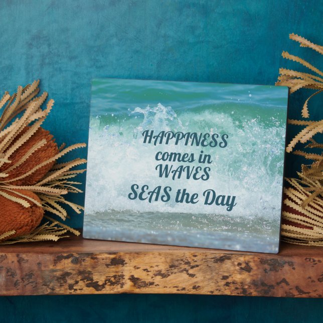 Happiness comes in Waves SEAS the Day Plaque (Side)
