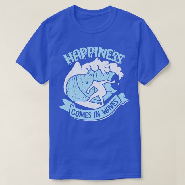 Happiness Comes In Waves Surfing Surfer Gift  T-Shirt (Design Front)