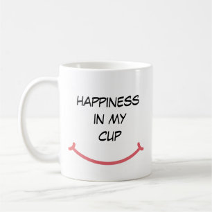 Happiness In My Cup  Coffee Mug