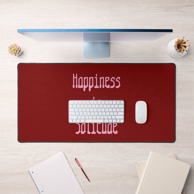 Happiness in Solitude Desk Mat (Bureau 1)
