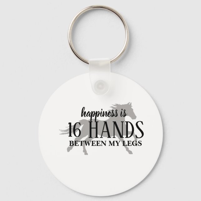 Happiness is 16 HANDS Between My Legs Accent Pillo Keychain (Front)