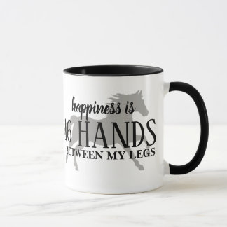 Happiness is 16 HANDS Between My Legs Accent Pillo Mug