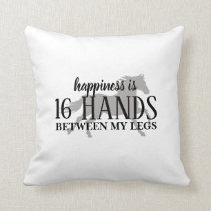 Happiness is 16 HANDS Between My Legs Accent Pillo Throw Pillow