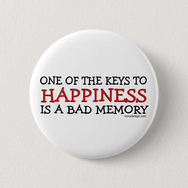 Happiness is a Bad Memory 2 Inch Round Button (Front)