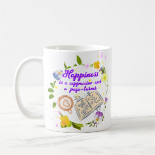 Happiness is a cappuccino and a page-turner coffee mug