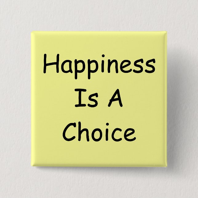 Happiness Is A Choice button (Front)