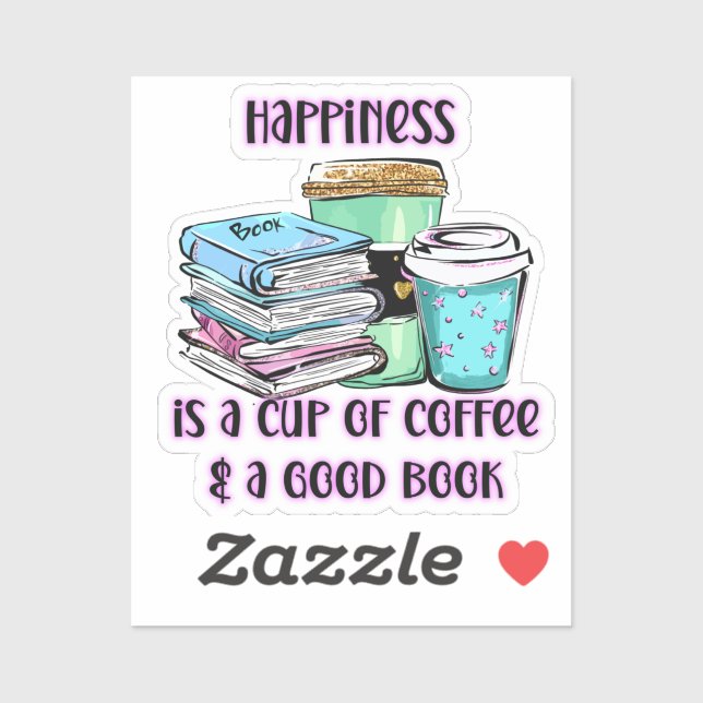 Happiness Is A Cup Of Coffee & A Good Book (Sheet)