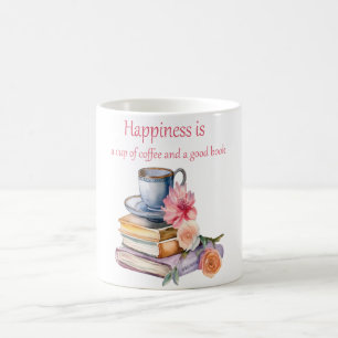 Happiness is a cup of coffee and a good book