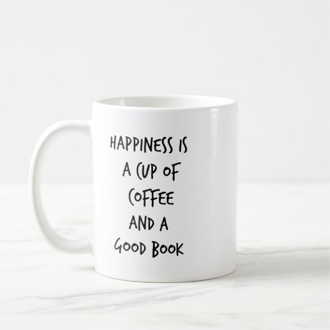 "Happiness is a Cup of Coffee and a Good Book"  (Left)