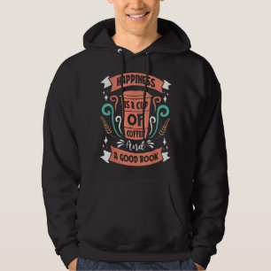 Happiness Is A Cup Of Coffee And A Good Book T-Shi Hoodie