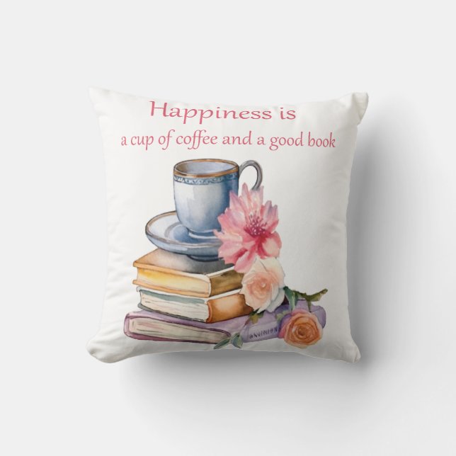 Happiness is a cup of coffee and a good book throw pillow (Front)