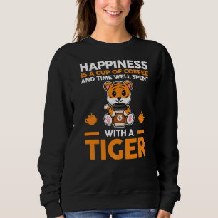 Happiness Is A Cup Of Coffee And Time Well Spent W Sweatshirt
