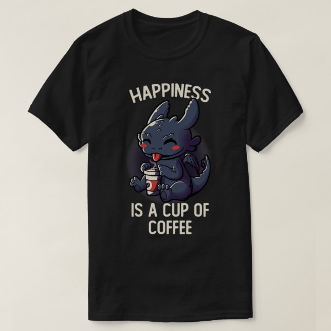 Happiness Is A Cup Of Coffee Funny Cute Gift T-Shirt (Design Front)