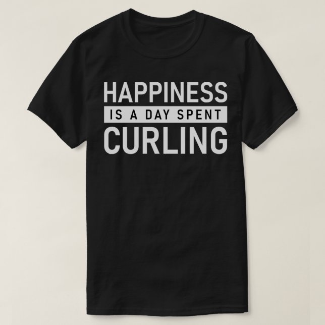 happiness is a day spent curling T-Shirt (Design Front)