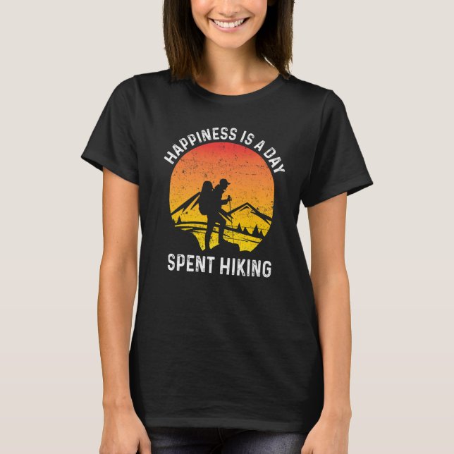 happiness is a day spent hiking funny hiker design T-Shirt (Front)