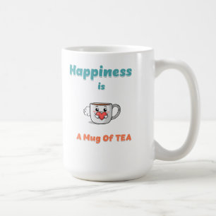 "Happiness is a Mug of Tea"
