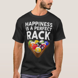 Happiness Is A Perfect Rack Billiards  Pool T-Shirt
